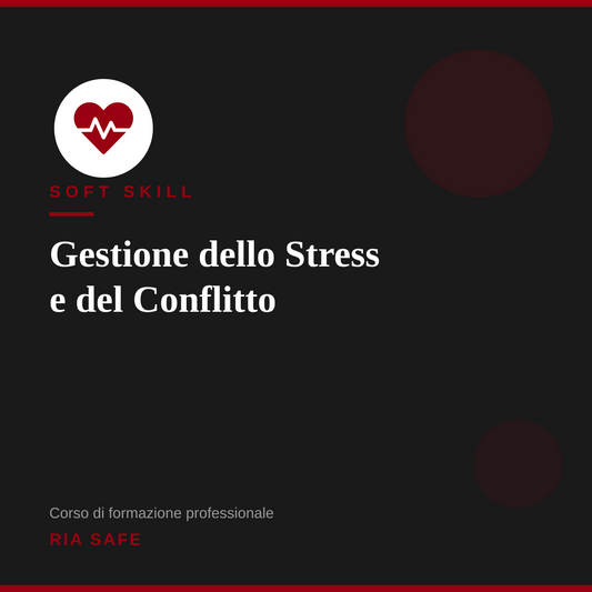 Corso Soft Skill - Gestione dello Stress e del Conflitto